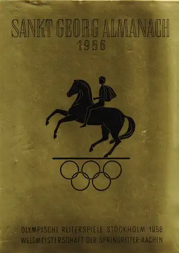 Abe, Richard A. (Red.) Sankt Georg Almanach 1956 (Olympische Reiterspiele Stockholm 1956, Weltmeisterschaft der Springreiter Aachen).