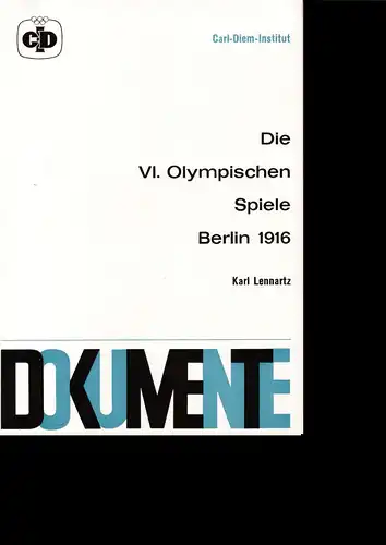 Lennartz, Karl Die VI. Olympischen Spiele in Berlin 1916 (aus der Reihe Dokumente)