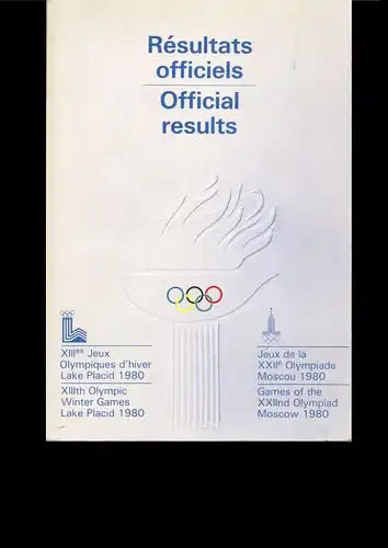 International Olympic Commitee (Ed.) Resultats officiels. Official results. XIIIth Olympic Winter Games Lake Placid 1980. Games of the XXIInd Olympiad Moscow 1980.