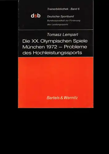 Lempart, Tomasz Die XX. Olympischen Spiele München 1972 - Probleme des Hochleistungssports. (Trainerbibliothek, Band 6)