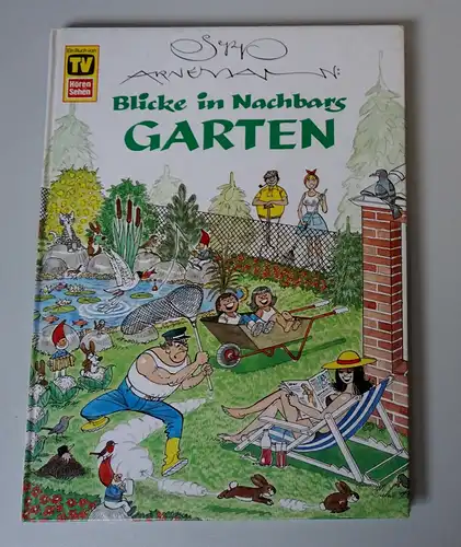 Sepp Arnemann: Sepp Arnemann 
Blicke in Nachbars Garten. 