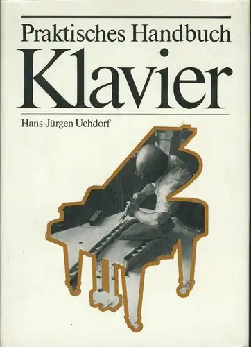 Hans-Jürgen Uchdorf - Praktisches Handbuch Klavier