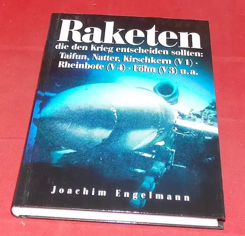 Joachim Engelmann - Raketen die den Krieg entscheiden sollten