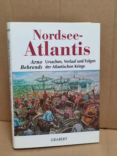 Behrends, Arno: Nordsee-Atlantis
Ursachen, Verlauf und Folgen der Atlantischen Kriege. 