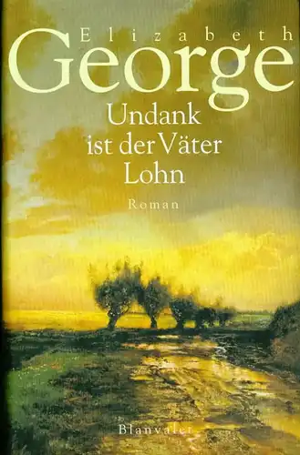 Elizabeth George - Undank ist der Väter Lohn