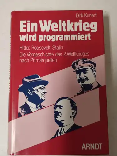Kunert, Dirk: Ein Weltkrieg wird programmiert. 