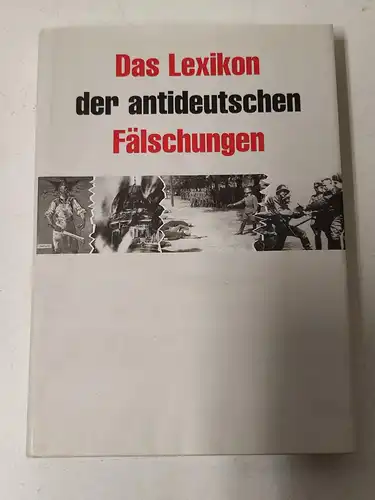unbekannt: Das Lexikon der antideutschen Fälschungen. 
