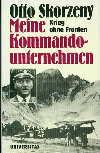 Otto Skorzeny - Meine Kommandounternehmen