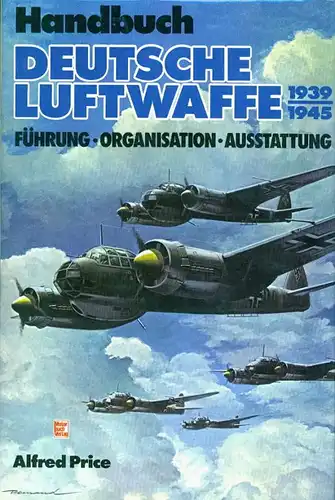 Alfred Price - Handbuch Deutsche Luftwaffe