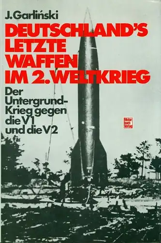 J. Garlinski - Deutschland´s letzte Waffen im 2. Weltkrieg