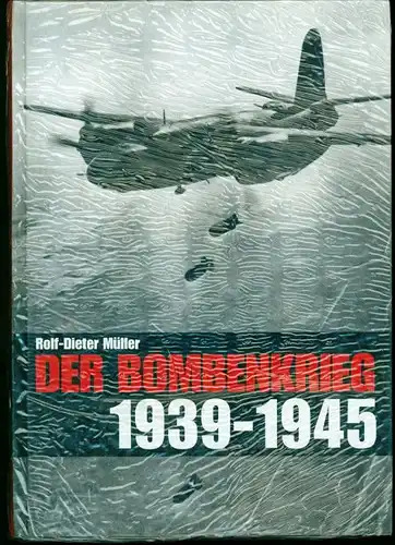Rolf-Dieter Müller - Der Bombenkrieg 1939-1945