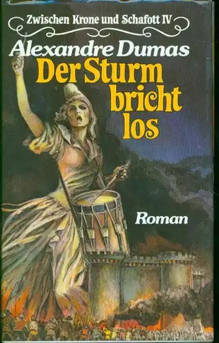 Alexandre Dumas - Der Sturm bricht los
