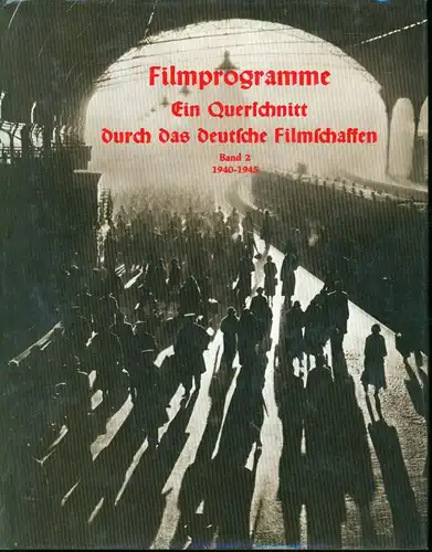 Filmprogramme - Ein Querschnitt durch das deutsche Filmschaffen Band 1+2