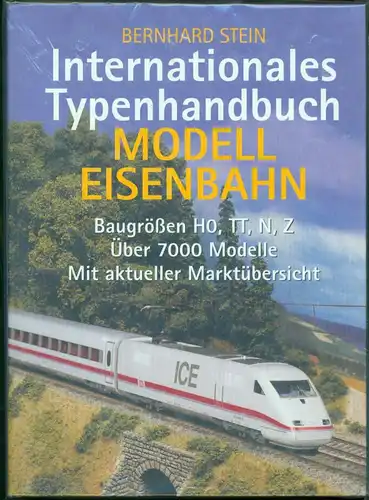Bernhard Stein - Internationales Typenhandbuch Modelleisenbahn