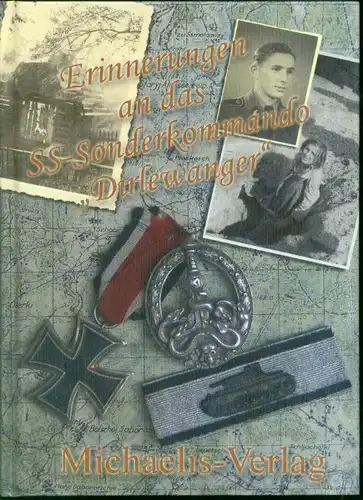 Erinnerungen an das SS-Sonderkommando Dirlewanger