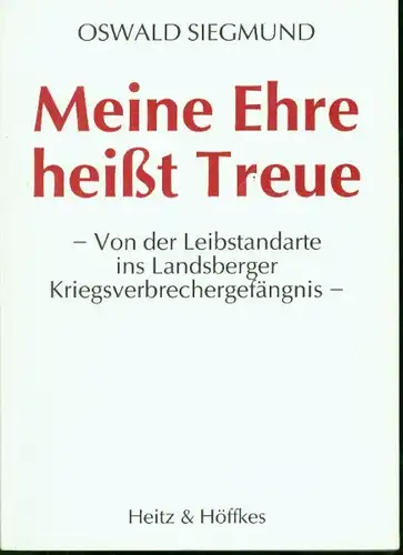 Oswald Siegmund - Meine Ehre heißt Treue