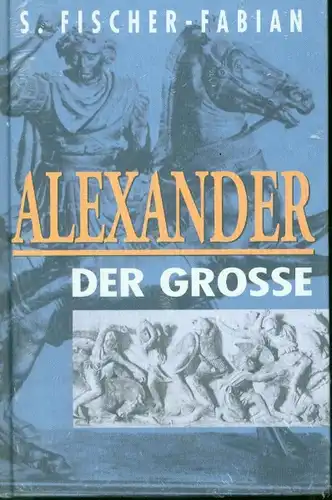 S. Fischer - Fabian  -  Alexander der Grosse
