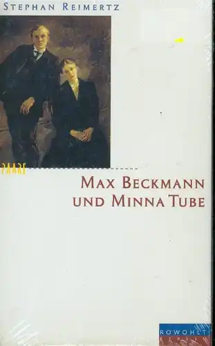 Stephan Reimertz - Max Beckmann und Minna Tube