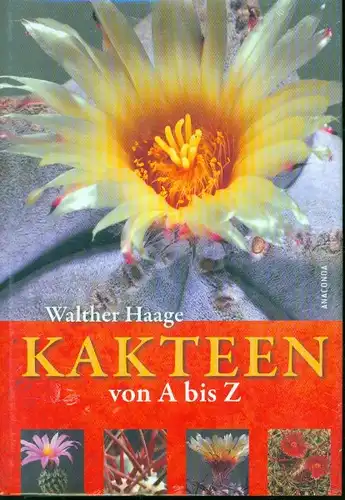 Walther Haage - Kakteen von A-Z