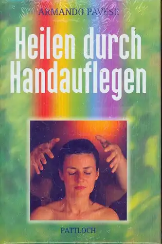 Armando Pavese - Heilen durch Handauflegen