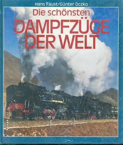 Die schönsten Dampfzüge der Welt