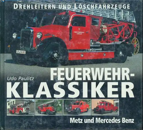 Udo Paulitz - Feuerwehr-Klassiker Metz und Mercedes Benz