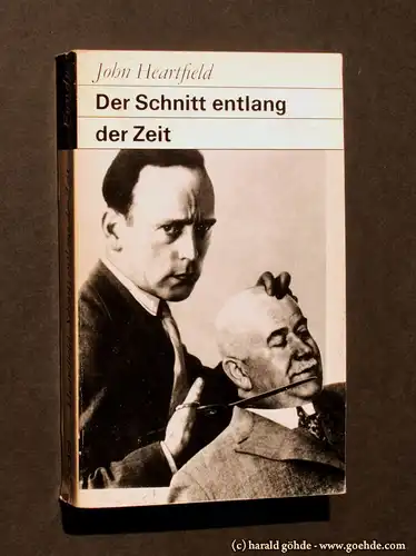 Roland März - John Heartfield - Der Schnitt entlang der Zeit
Selbstzeugnisse. Erinnerungen. Interpretationen.
