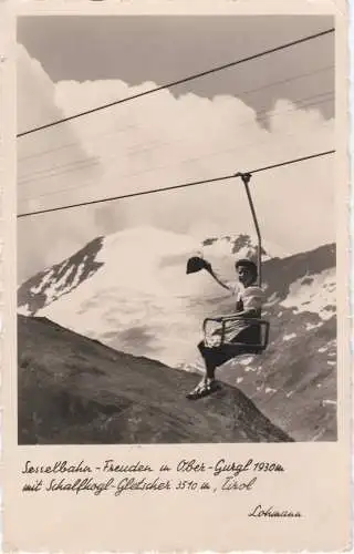 [Ansichtskarte] Sesselbahn - Freuden in Ober-Gurgl 1930m mit Schalfkogl-Gletscher 3510m, Tirol. 