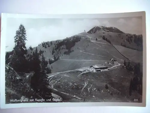 Alte AK Wallberghaus mit Kapelle u. Gipfel Rottach Egern [F434]