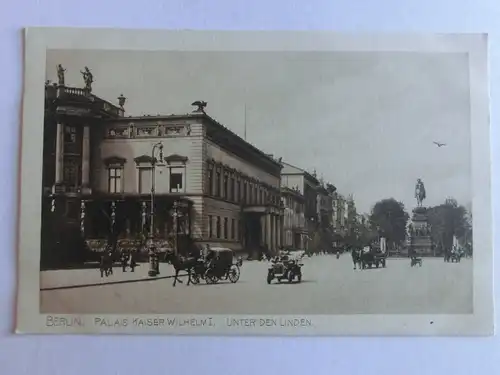 Alte AK Berlin Palais Kaiser Wilhelm Unter den Linden [aV470]