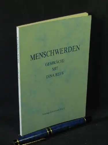 Galli, Johannes (Herausgeber) - Dina Rees: Menschwerden.