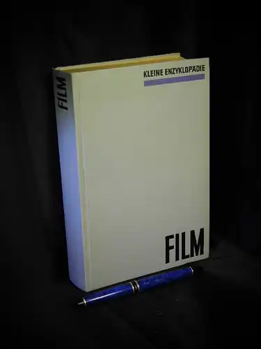 Wilkening, Albert sowie Heinz Baumert und Klaus Lippert (Herausgeber): Kleine Enzyklopädie Film.