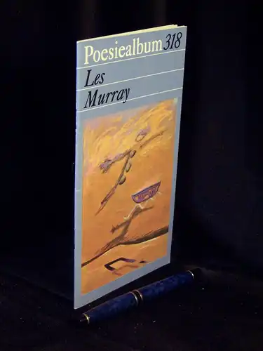 Murray, Les (Leslie Allen): Poesiealbum 318 (Gedichte).