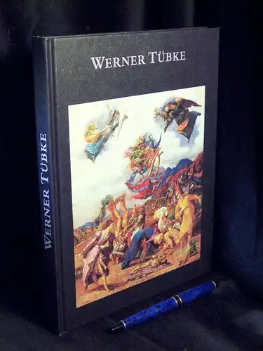 Betthausen, Peter und Claudia Bube (Katalog): Werner Tübke - Gemälde, Aquarelle, Zeichnungen, Lithografien.