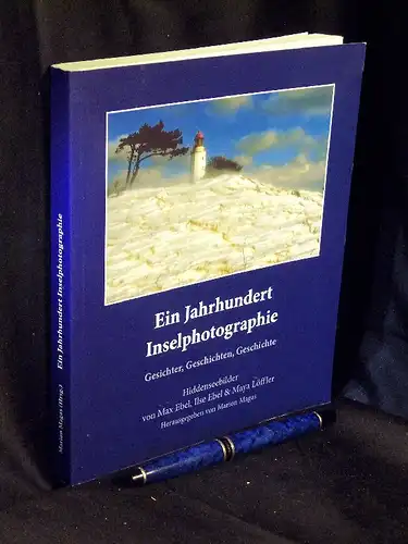 Ebel, Max sowie Ilse Ebel + Maya Löffler: Ein Jahrhundert Inselphotographie.