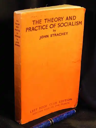 Strachey, John: The theory and practice of socialism -  LAGERRÄUMUNG. 