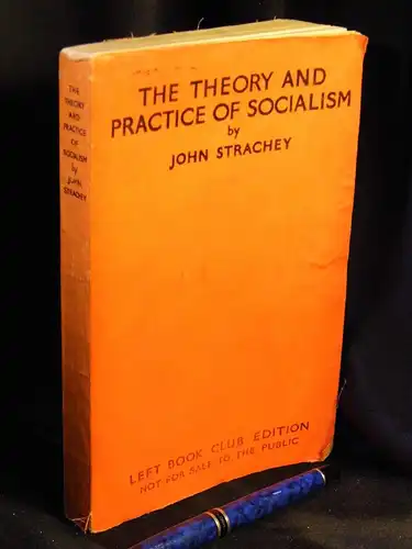 Strachey, John: The theory and practice of socialism. 