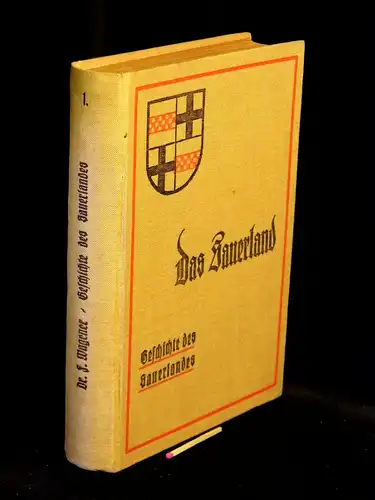 Wagener, Ferdinand: Geschichte des Sauerlandes - I. Teil: Gesamtgeschichte. 