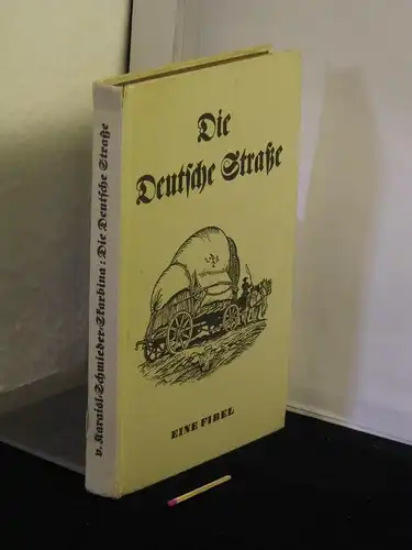 Karaisl von Karais, Franz, Freiherr und Eberhard  Schmieder: Die Deutsche Straße (Deutsche Straßenfibel) - Eine Fibel -  LAGERRÄUMUNG. 