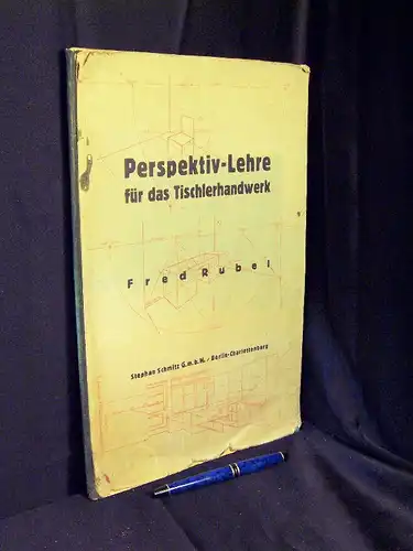 Rubel, Fred: Perspektiv-Lehre für das Tischlerhandwerk. 