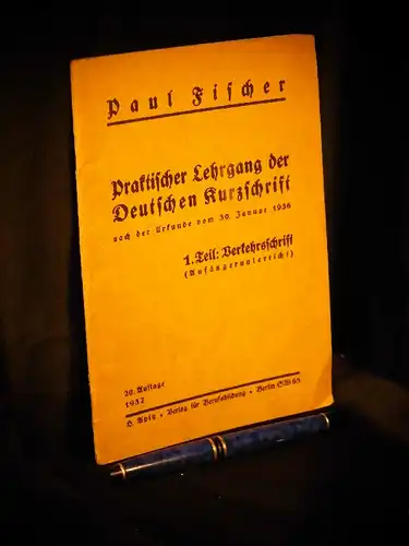 Fischer, Paul: Praktischer Lehrgang der Deutschen Kurzschrift nach der Urkunde vom 30. Januar 1936 - Teil 1: Verkehrschrift (Anfängerunterricht). 