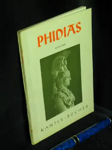 Messerschmidt, Franz (Herausgeber): Kunst um Phidias - Sechzig Bilder - aus der Reihe: Kanter-Bücher - Band: 32. 