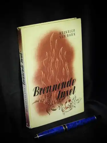 Bohn, Heinrich von: Brennende Insel - Eine Begebenheit aus dem Jahre 1928 -  LAGERRÄUMUNG. 