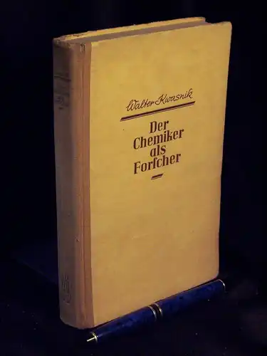 Kwasnik, Walter: Der Chemiker als Forscher - Die Grundlagen des chemischen Wissens - aus der Reihe: Einheit des Wissens. 