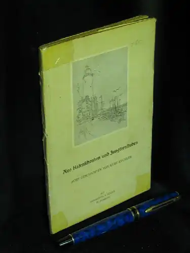 Küchler, Kurt: Aus Hafenschenken und Jungfernstuben - Acht Geschichten -  LAGERRÄUMUNG. 
