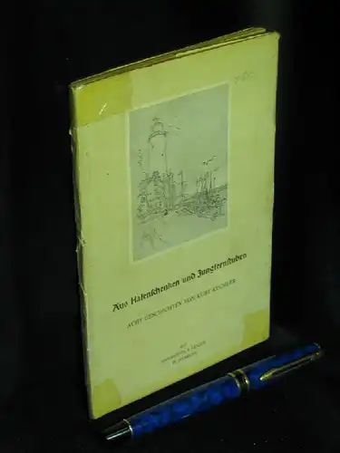 Küchler, Kurt: Aus Hafenschenken und Jungfernstuben - Acht Geschichten. 