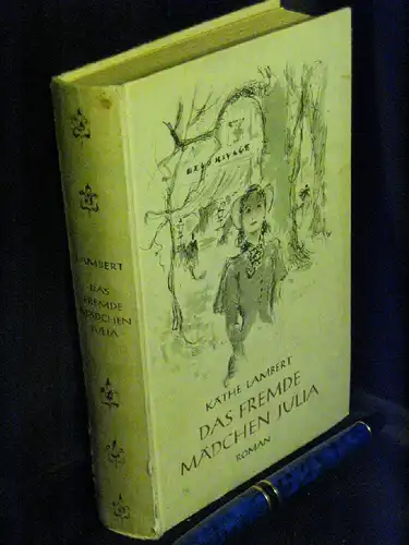 Lambert, Käthe: Das fremde Mädchen Julia - Roman -  LAGERRÄUMUNG. 