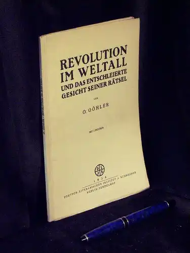 Göhler, O: Revolution im Weltall und das entschleierte Gesicht seiner Rätsel -  LAGERRÄUMUNG. 