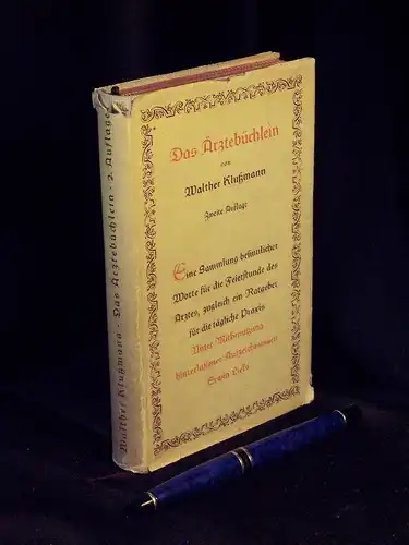 Klußmann, Walther: Das Ärztebüchlein - Eine Sammlung besinnlicher Worte für die Feierstunde des Arztes, zugleich ein Ratgeber für die tägliche Praxis. 