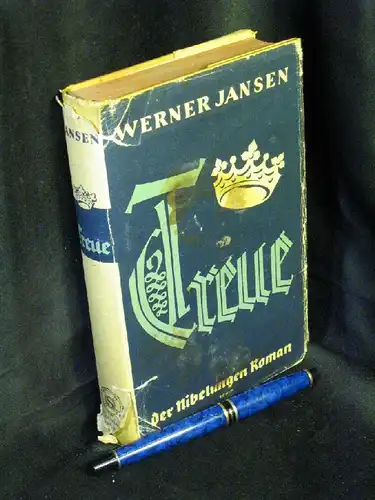 Jansen, Werner: Das Buch Treue - Nibelungenroman -  LAGERRÄUMUNG. 